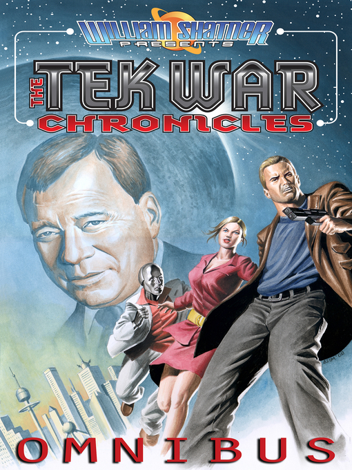 Title details for William Shatner Presents: The Tekwar Chronicles- Omnibus by Scott Davis - Wait list